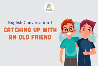 English Conversation 1: Catching Up with an Old Friend